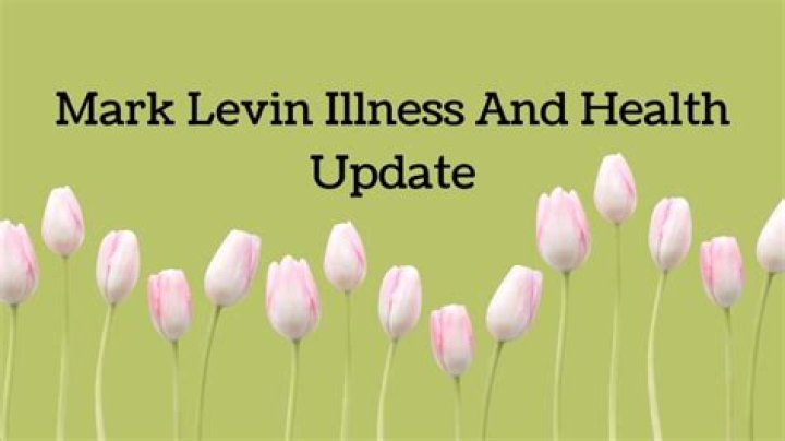 Is Mark Levin Battling Illness?