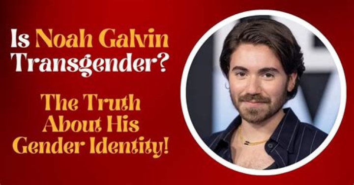 Is Noah Galvin Transgender? Uncovering The Truth Behind The Rumors